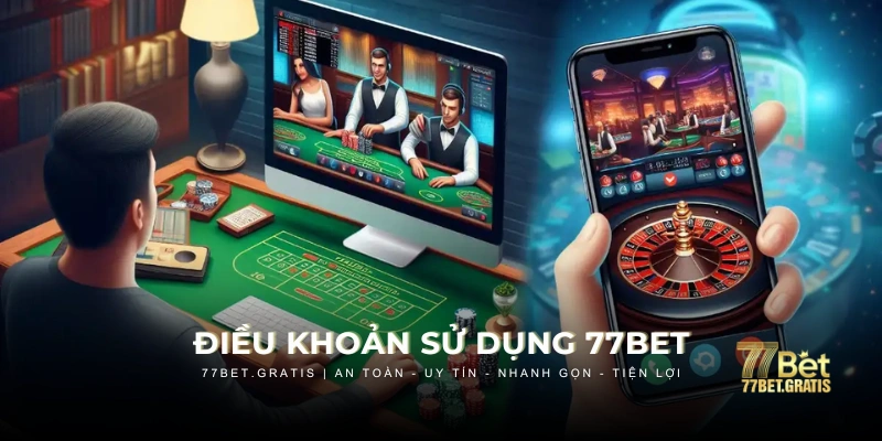 Điều khoản sử dụng 77BET