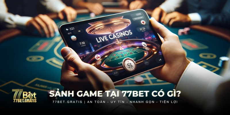 Những sản phẩm hiện có tại 77BET